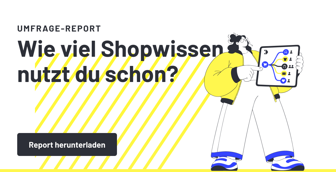 Wie viel Shopwissen nutzt du schon?