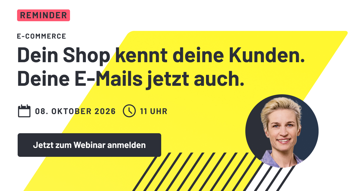 Dein Shop kennt deine Kunden. Deine E-Mails jetzt auch.