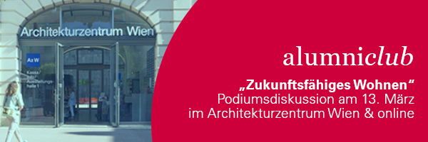 Einladung zur BlueHour veranstaltet vom Alumniclub. Besuchen Sie die Podiumsdiskussion "Zukunftsfähiges Wohnen" am 13. März im Architekturzentrum Wien oder online.
