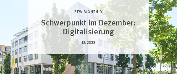 ZEW Monthly Dezember 2022 mit Fokus Digitalisierung