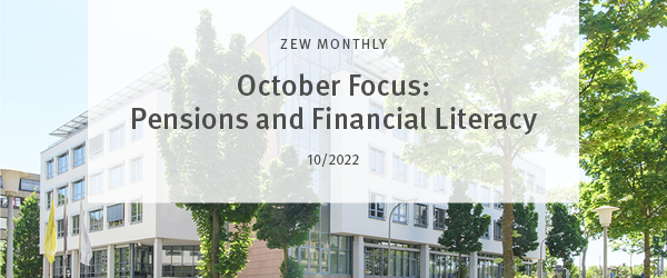 ZEW Monthly October Edition with a Focus on Pensions and Financial Literacy