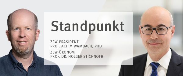 Standpunkt von ZEW-Präsident Achim Wambach und ZEW-Ökonom Holger Stichnoth