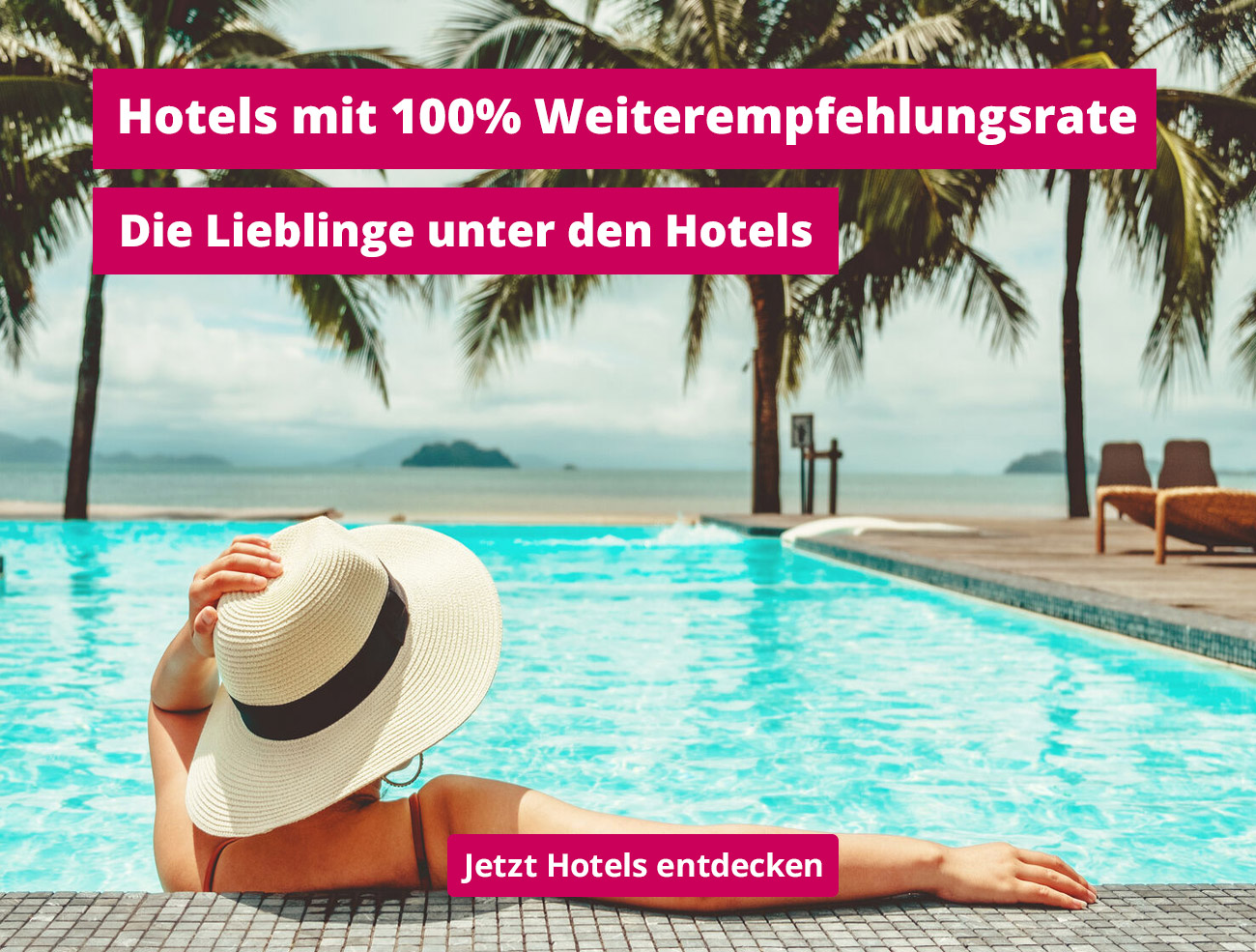 Hotels mit 100% Weiterempfehlung