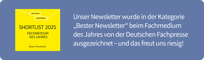 Unser Newsletter wurde in der Kategorie „Bester Newsletter“ beim Fachmedium des Jahres von der Deutschen Fachpresse ausgezeichnet – und das freut uns riesig!