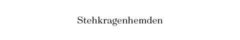 Stehkragenhemden