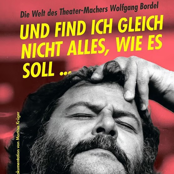 Wolfgang Bordel: Unvergessener Träumer und Theater-Macher